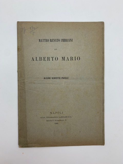 Matteo Renato Imbriani ad Alberto Mario. Alcune schiette parole